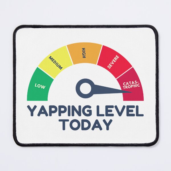 Item preview, Yapper Funny Yapping Level Today Talkative Humor designed and sold by HowToCanadian.