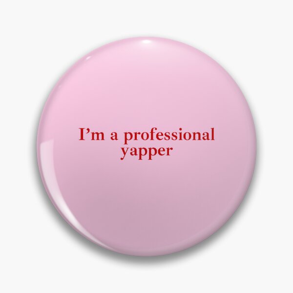 Item preview, I'm a Professional Yapper  Aesthetic Funny meme designed and sold by dooddles.