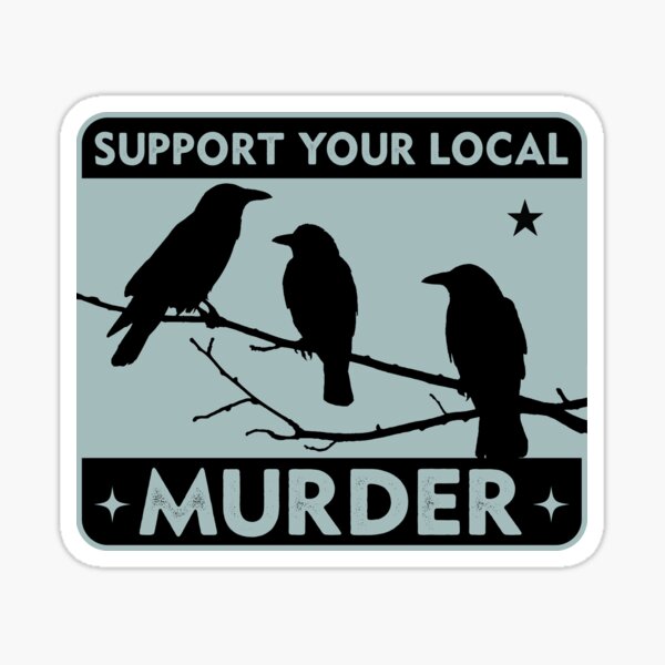 Item preview, Support your local murder of crows - crow lover raven lover corvids designed and sold by HaggisVitae.
