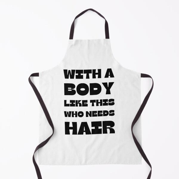 Item preview, With A Body Like This Who Needs Hair designed and sold by Anton Ashraf.