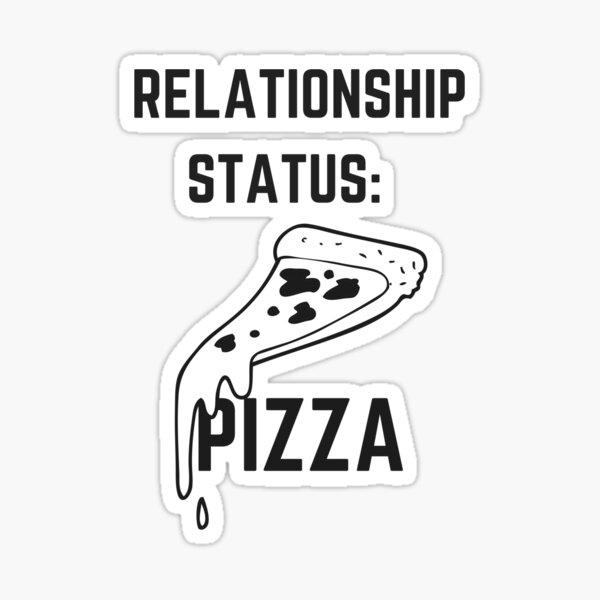 Artikel-Vorschau von Beziehungsstatus: Pizza. Pizza Liebhaber, designt und verkauft von Hustlercredo.