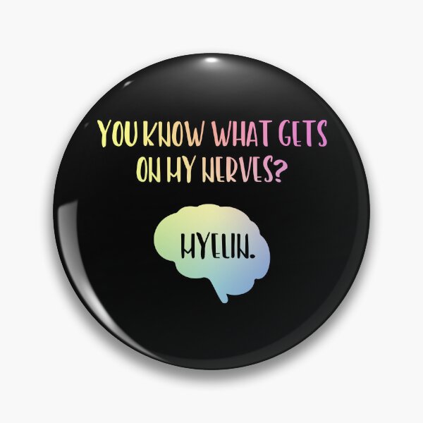 Item preview, You Know What Gets On My Nerves Myelin designed and sold by ScienceCorner.