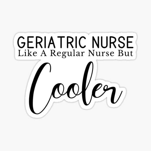 Item preview, Geriatric Nurse (Cooler) designed and sold by Whackadoodletee.