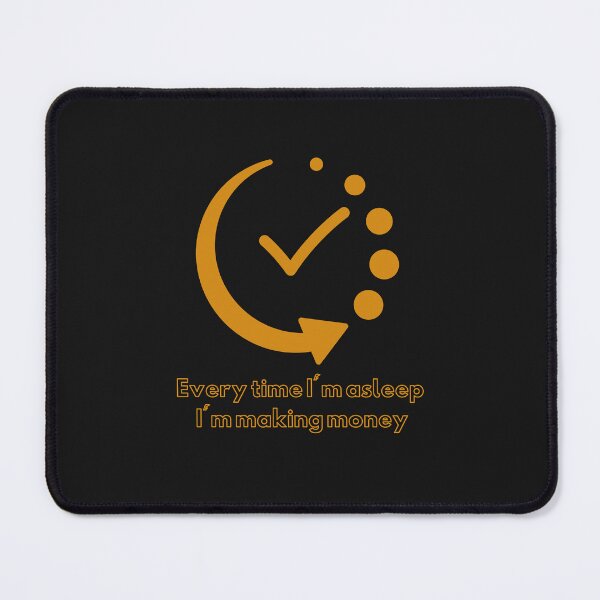 Item preview, Every time I'm asleep I'm making money designed and sold by ART-SUNRISE.