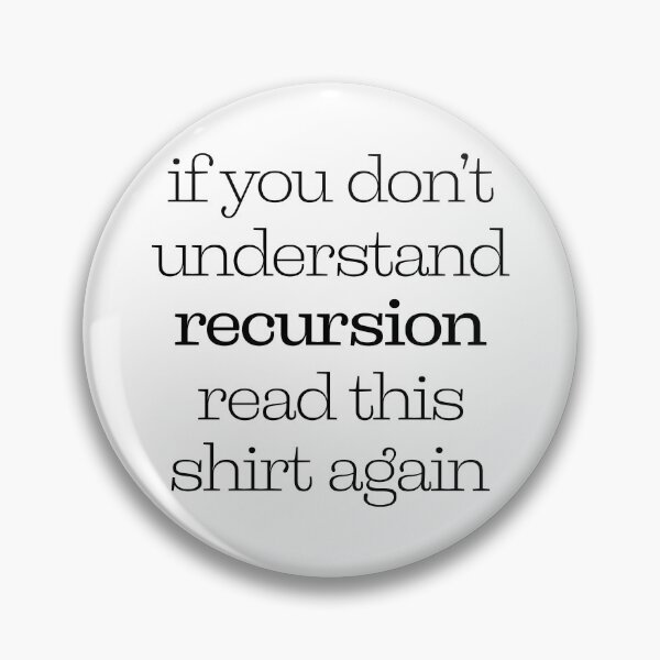 Item preview, If You Don't Understand Recursion Read This Shirt Again designed and sold by ScienceCorner.