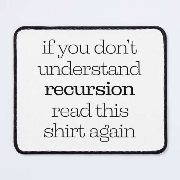 Item preview, If You Don't Understand Recursion Read This Shirt Again designed and sold by ScienceCorner.