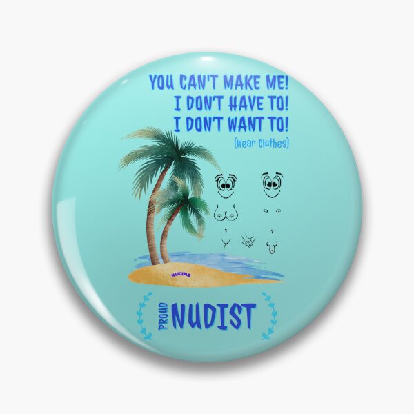 Item preview, You can't make me! Proud Naturist! C NUDIMS Bits designed and sold by NUDIMS.