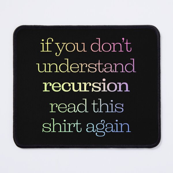 Item preview, If You Don't Understand Recursion Read This Shirt Again designed and sold by ScienceCorner.