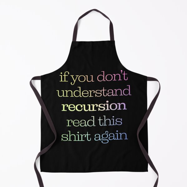 Item preview, If You Don't Understand Recursion Read This Shirt Again designed and sold by ScienceCorner.