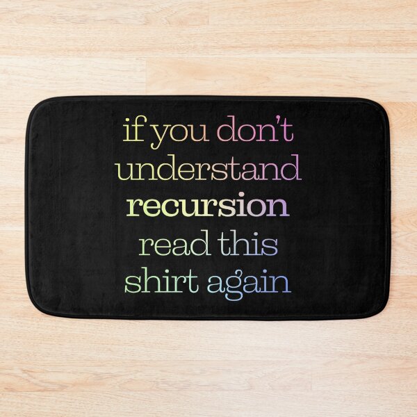 Item preview, If You Don't Understand Recursion Read This Shirt Again designed and sold by ScienceCorner.