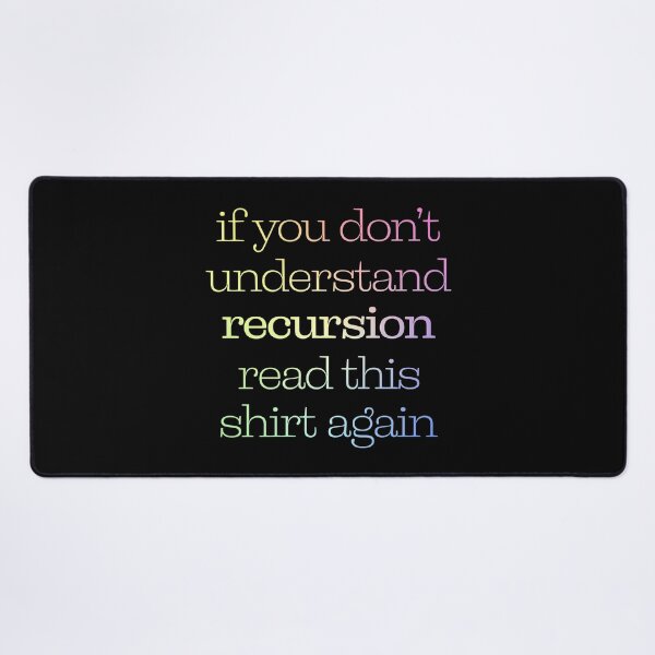 Item preview, If You Don't Understand Recursion Read This Shirt Again designed and sold by ScienceCorner.