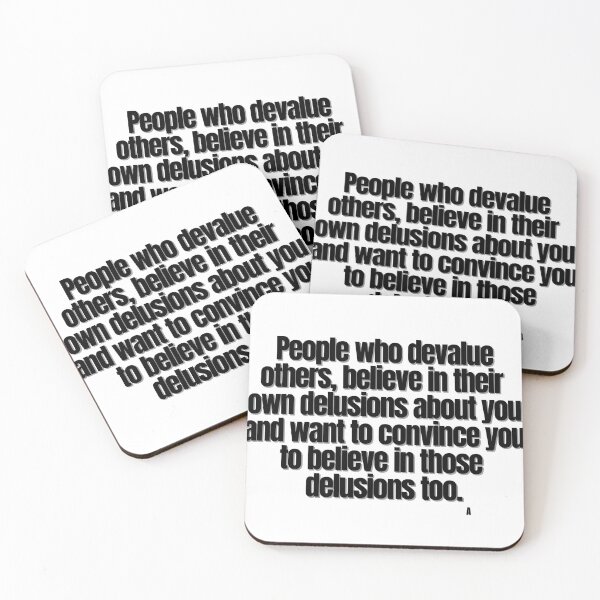 Item preview, People who devalue others, believe in their  own delusions about you and want to convince you to believe in those  delusions too. designed and sold by Finds.