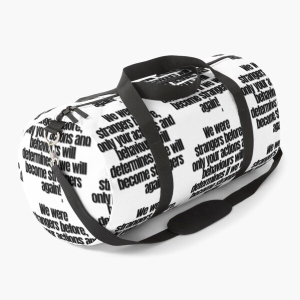 Item preview, We were  strangers before,  only your actions and behaviours will determines if we will become strangers again! designed and sold by Finds.