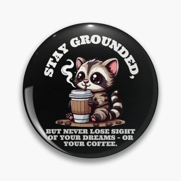 Item preview, Stay grounded but never lose sight of your dreams- or your coffee designed and sold by DShirtRepublic.