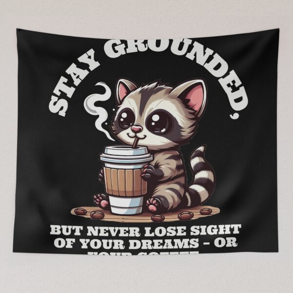 Item preview, Stay grounded but never lose sight of your dreams- or your coffee designed and sold by DShirtRepublic.