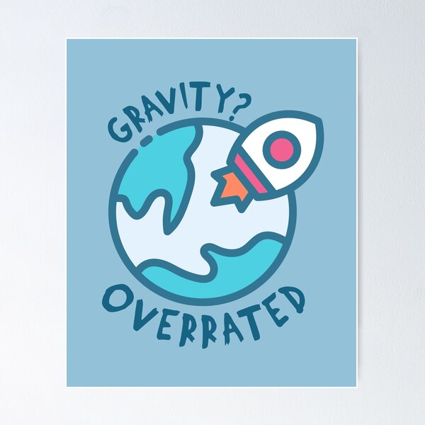 Item preview, Launch Of A Roket From The Earth With Funny Quote Of Gravity Overrated designed and sold by NosandEdgy.