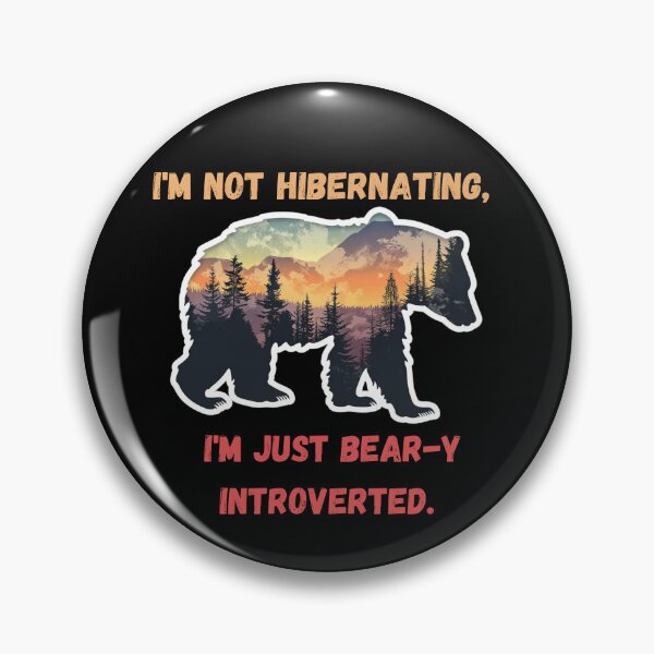 Item preview, I'm not hibernating, I'm just bear-y introverted funny gifts  designed and sold by TheDarkStone.