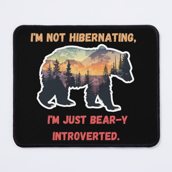 Item preview, I'm not hibernating, I'm just bear-y introverted funny gifts designed and sold by TheDarkStone.