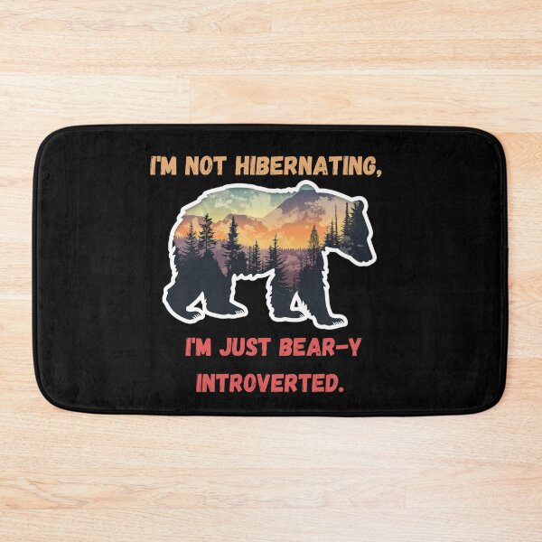 Item preview, I'm not hibernating, I'm just bear-y introverted funny gifts  designed and sold by TheDarkStone.