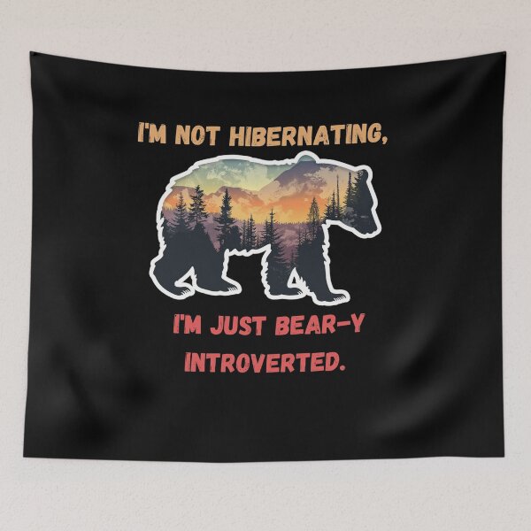 Item preview, I'm not hibernating, I'm just bear-y introverted funny gifts  designed and sold by TheDarkStone.
