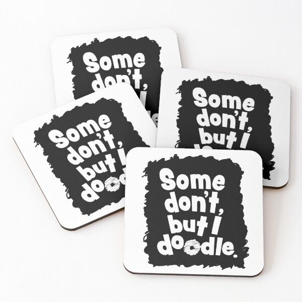 Item preview, Some don't, but I doodle. designed and sold by WonderWhat.