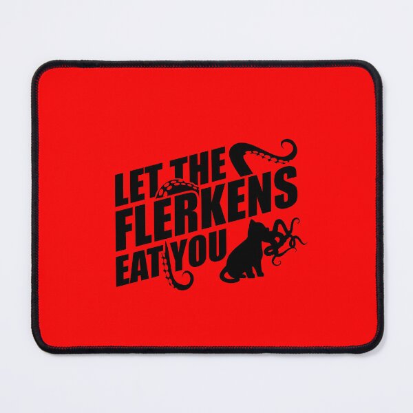 Item preview, Let the Flerkens eat you designed and sold by B1ack Sword.