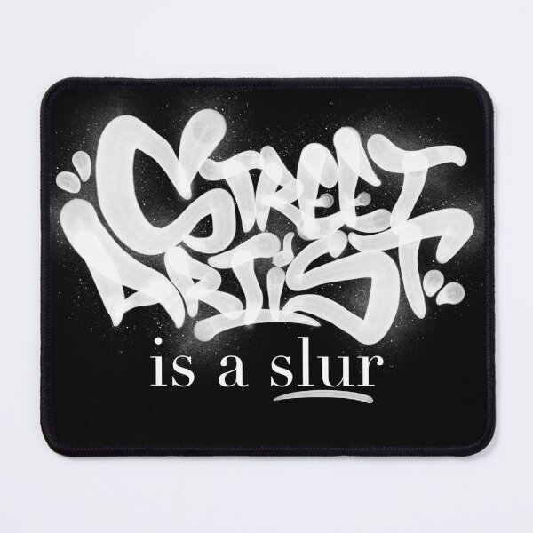 Item preview, Street Artist is a Slur designed and sold by CAX-ONE.