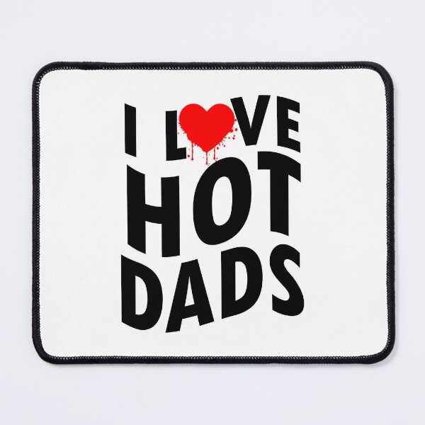 Item preview, i love hot dads designed and sold by Gravy-tee07.