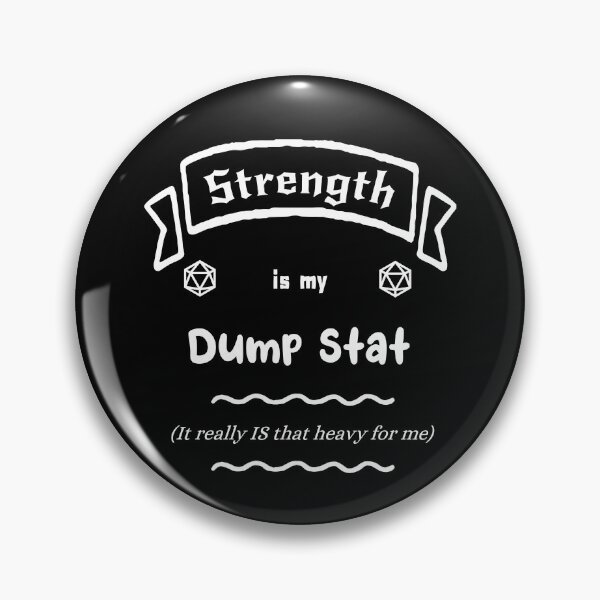 Item preview, Strength is my Dump Stat designed and sold by PhoenixResin.