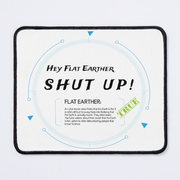 Item preview, Flat Earther Shut Up designed and sold by wcboys.