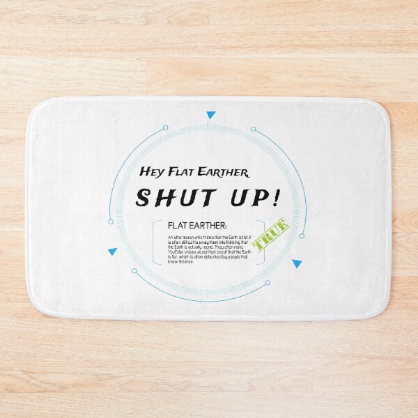 Item preview, Flat Earther Shut Up designed and sold by wcboys.