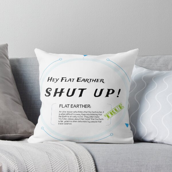 Item preview, Flat Earther Shut Up designed and sold by wcboys.