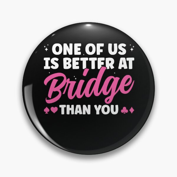Item preview, One of us is Better at Bridge Than You Women Bridge designed and sold by BlueBerry-Pengu.