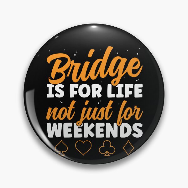 Item preview, Funny Bridge is for Life Bridge Player designed and sold by BlueBerry-Pengu.
