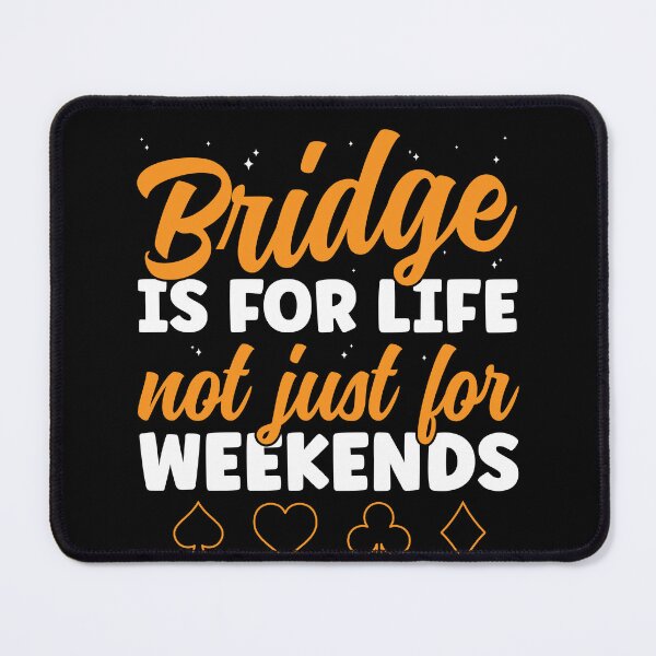 Item preview, Funny Bridge is for Life Bridge Player designed and sold by BlueBerry-Pengu.
