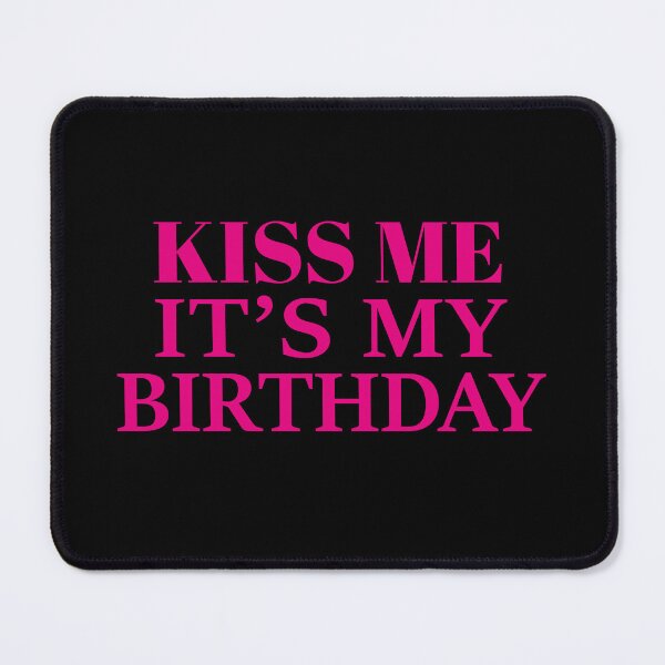 Item preview, Kiss me it’s my birthday designed and sold by JacquieMira.