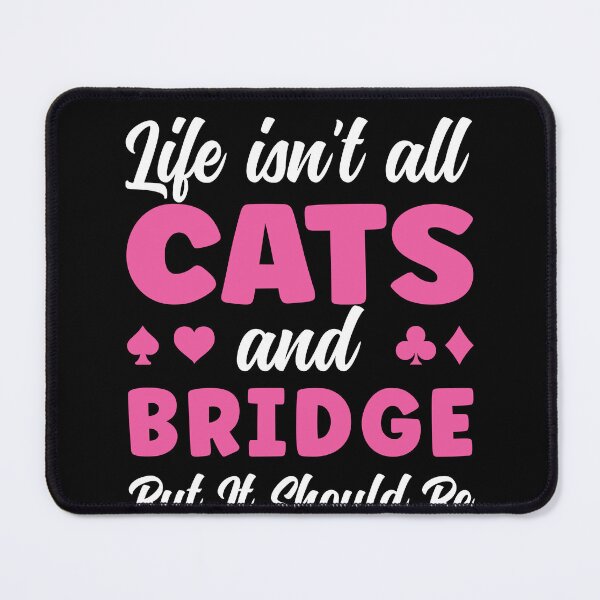 Item preview, Life isn't all Cats and Bridge Player Women designed and sold by BlueBerry-Pengu.