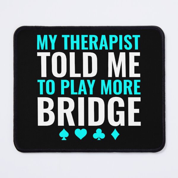 Item preview, Play More Bridge Funny Bridge Player designed and sold by BlueBerry-Pengu.