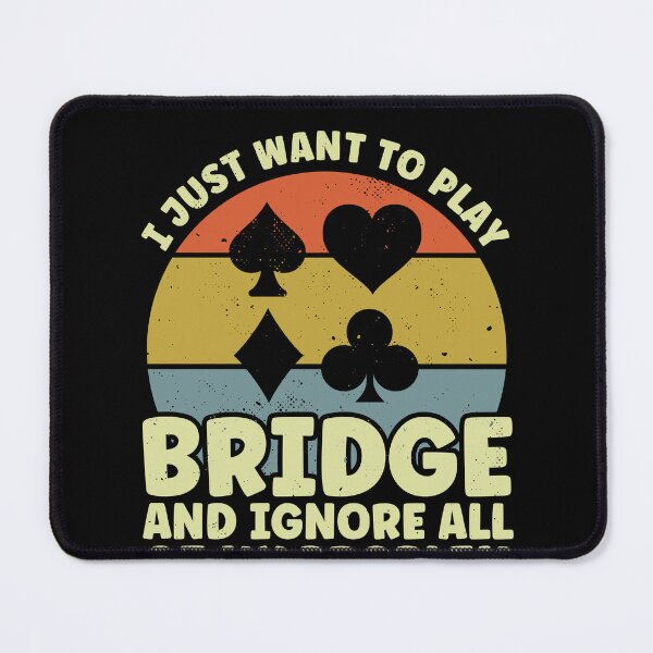 Item preview, Play Bridge and Ignore my Problems Funny Brdige designed and sold by BlueBerry-Pengu.