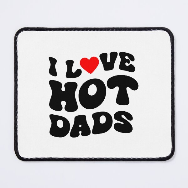Item preview, i love hot dads - Dad Lover designed and sold by Gravy-tee07.
