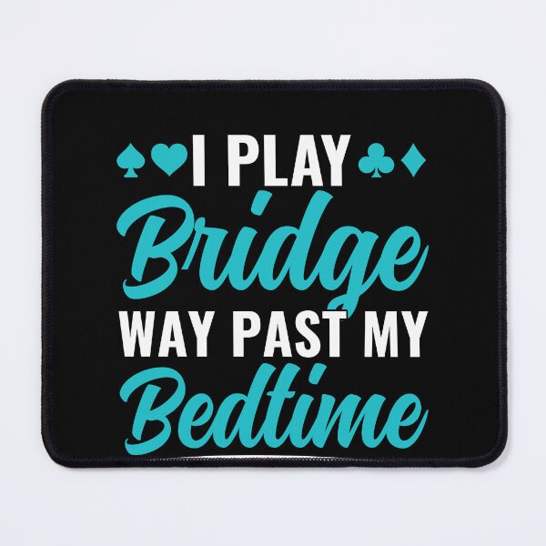 Item preview, I play Bridge way past my Bedtime designed and sold by BlueBerry-Pengu.