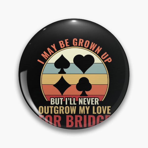 Item preview, Never Outgrow My Love for Bridge Funny Bridge Player designed and sold by BlueBerry-Pengu.