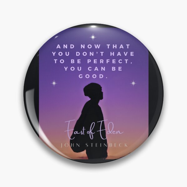 Item preview, John Steinbeck quote: And now that you don’t have to be perfect, you can be good. designed and sold by artbleed.