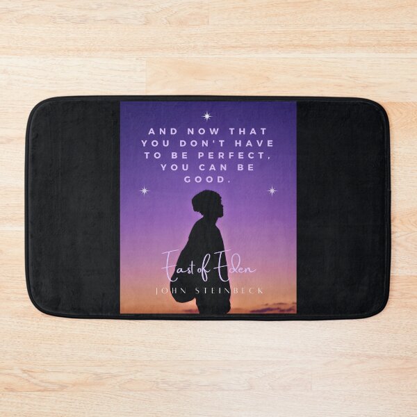 Item preview, John Steinbeck quote: And now that you don’t have to be perfect, you can be good. designed and sold by artbleed.