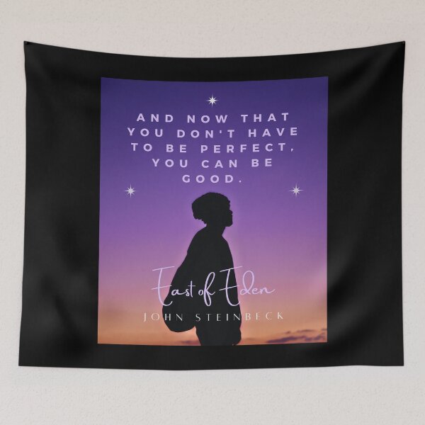 Item preview, John Steinbeck quote: And now that you don’t have to be perfect, you can be good. designed and sold by artbleed.