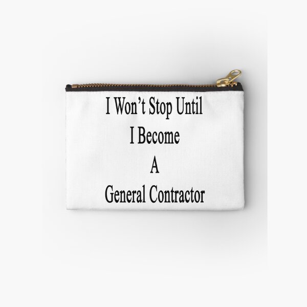 Item preview, I Won't Stop Until I Become A General Contractor designed and sold by supernova23.