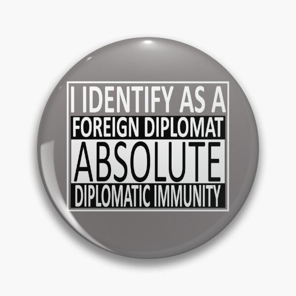 Item preview, FOREIGN DIPLOMAT ABSOLUTE DIPLOMATIC IMMUNITY designed and sold by ufluke2designs.
