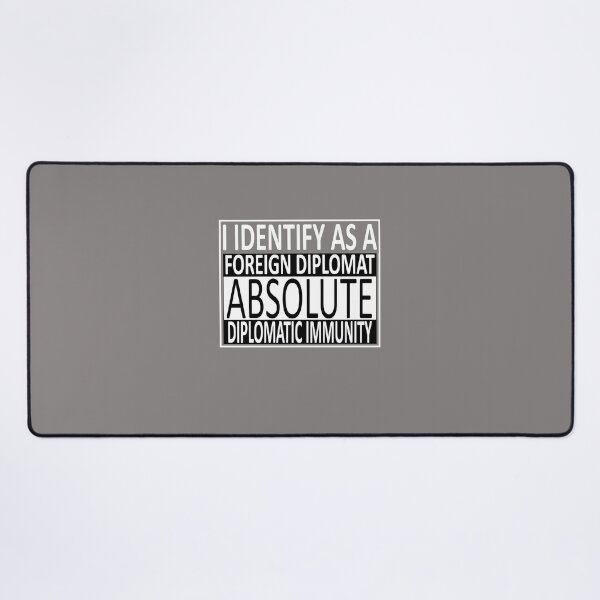 Item preview, FOREIGN DIPLOMAT ABSOLUTE DIPLOMATIC IMMUNITY designed and sold by ufluke2designs.