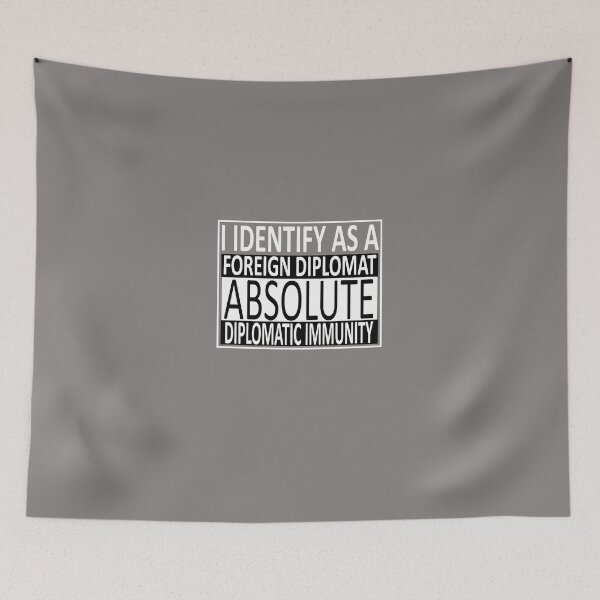 Item preview, FOREIGN DIPLOMAT ABSOLUTE DIPLOMATIC IMMUNITY designed and sold by ufluke2designs.