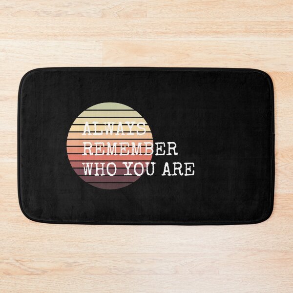 Item preview, always remember who you are  designed and sold by By-LuQuiRRis.